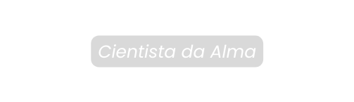Cientista da Alma
